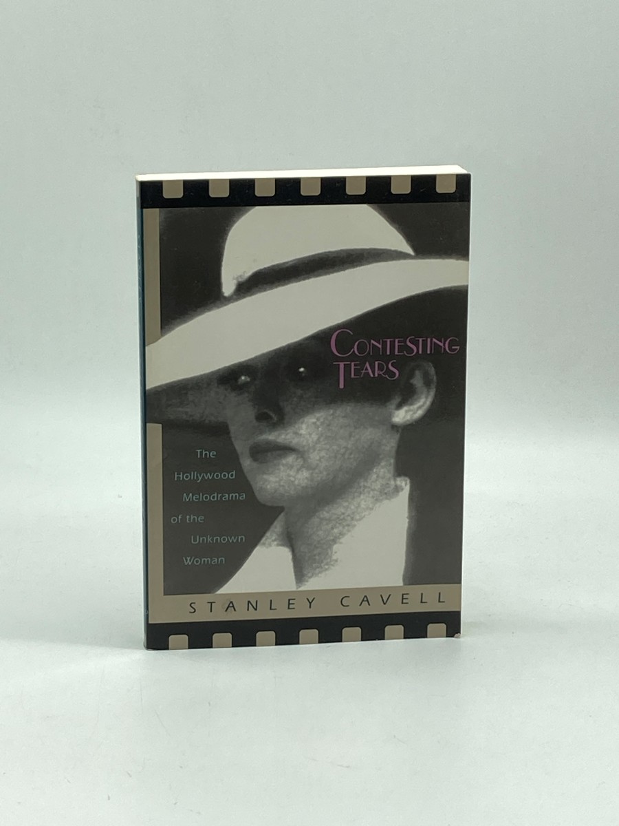 Contesting Tears (First Printing) The Hollywood Melodrama of the Unknown Woman