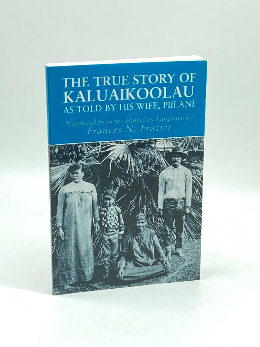 The True Story of Kaluaikoolau As Told by His Wife, Piilani