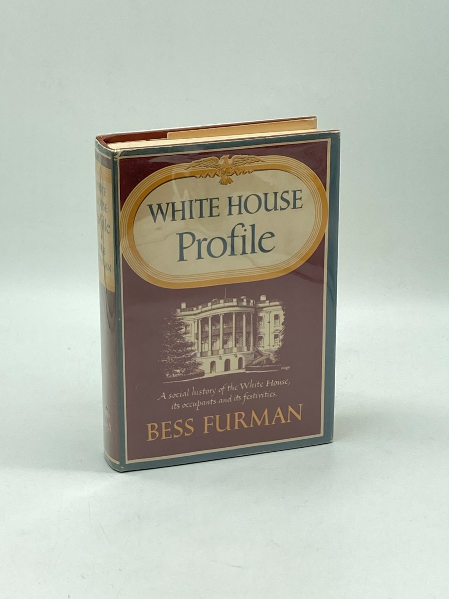White House Profile A Social History of the White House, its Occupants and its Festivities