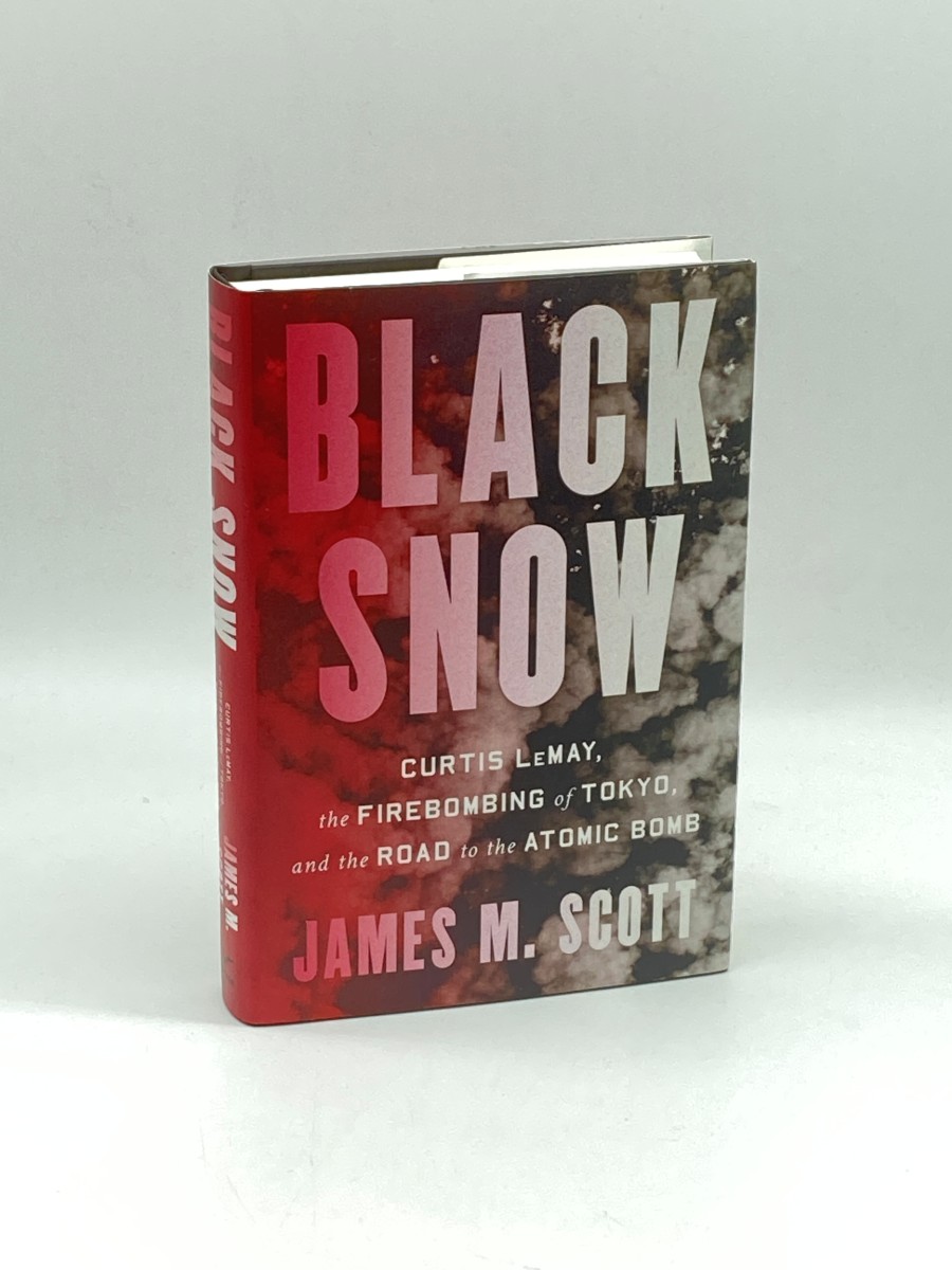 Black Snow (First Printing) Curtis Lemay, the Firebombing of Tokyo, and the Road to the Atomic Bomb