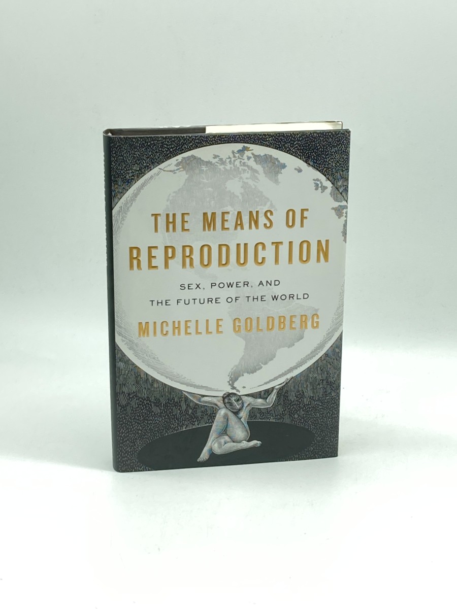 The Means of Reproduction (First Printing) Sex, Power, and the Future of the World