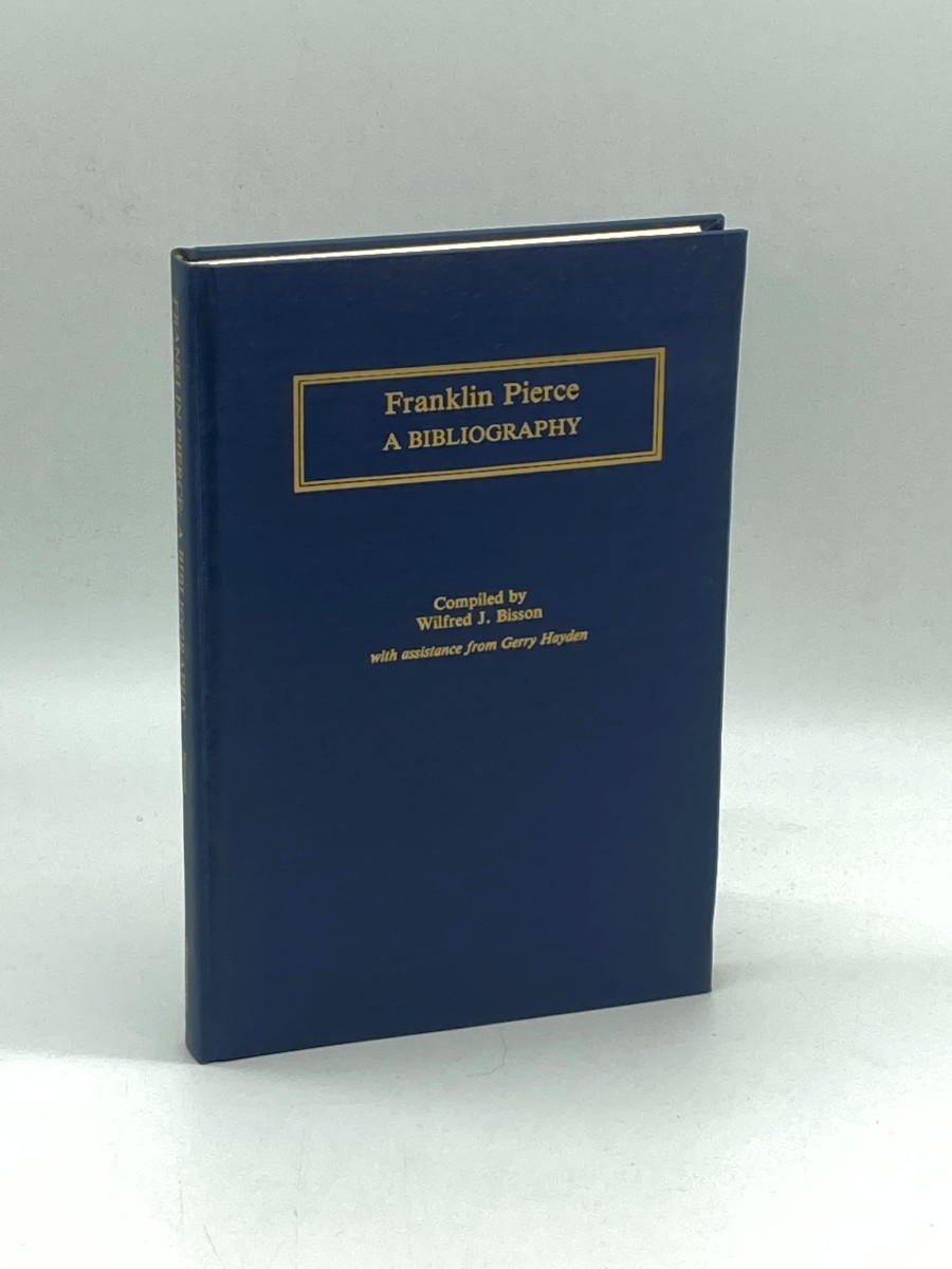 Franklin Pierce (First Printing) A Bibliography