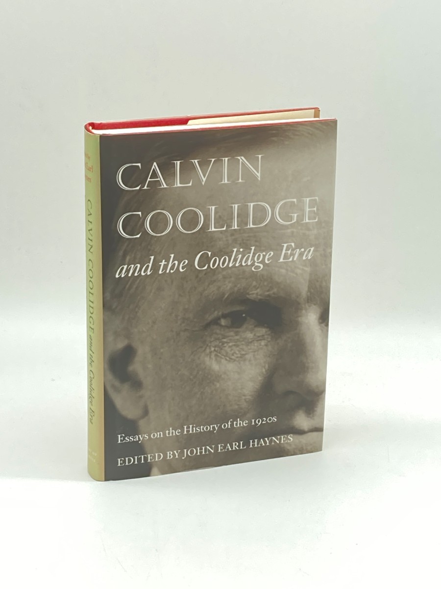 Calvin Coolidge and the Coolidge Era (First Printing) Essays on the History of the 1920S