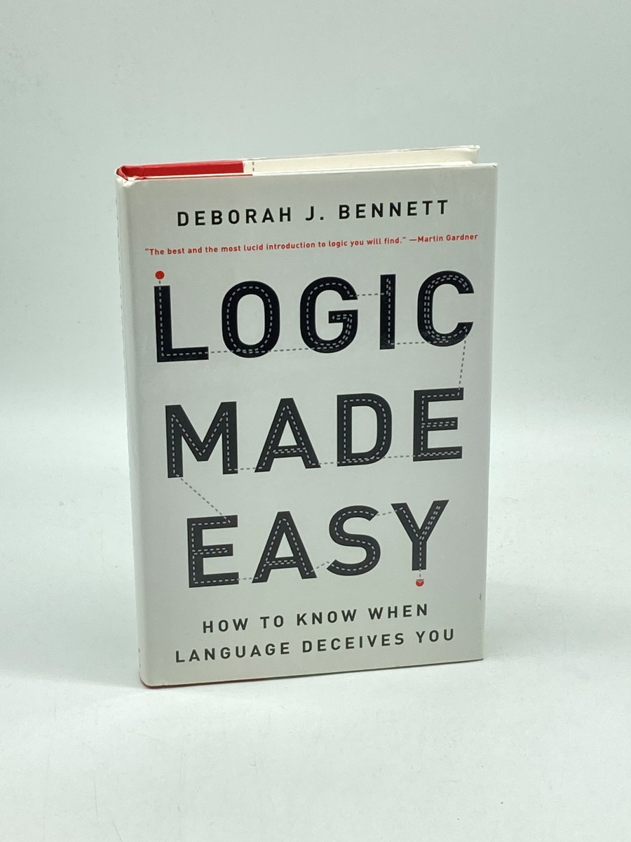 Logic Made Easy (First Printing) How to Know when Language Deceives You