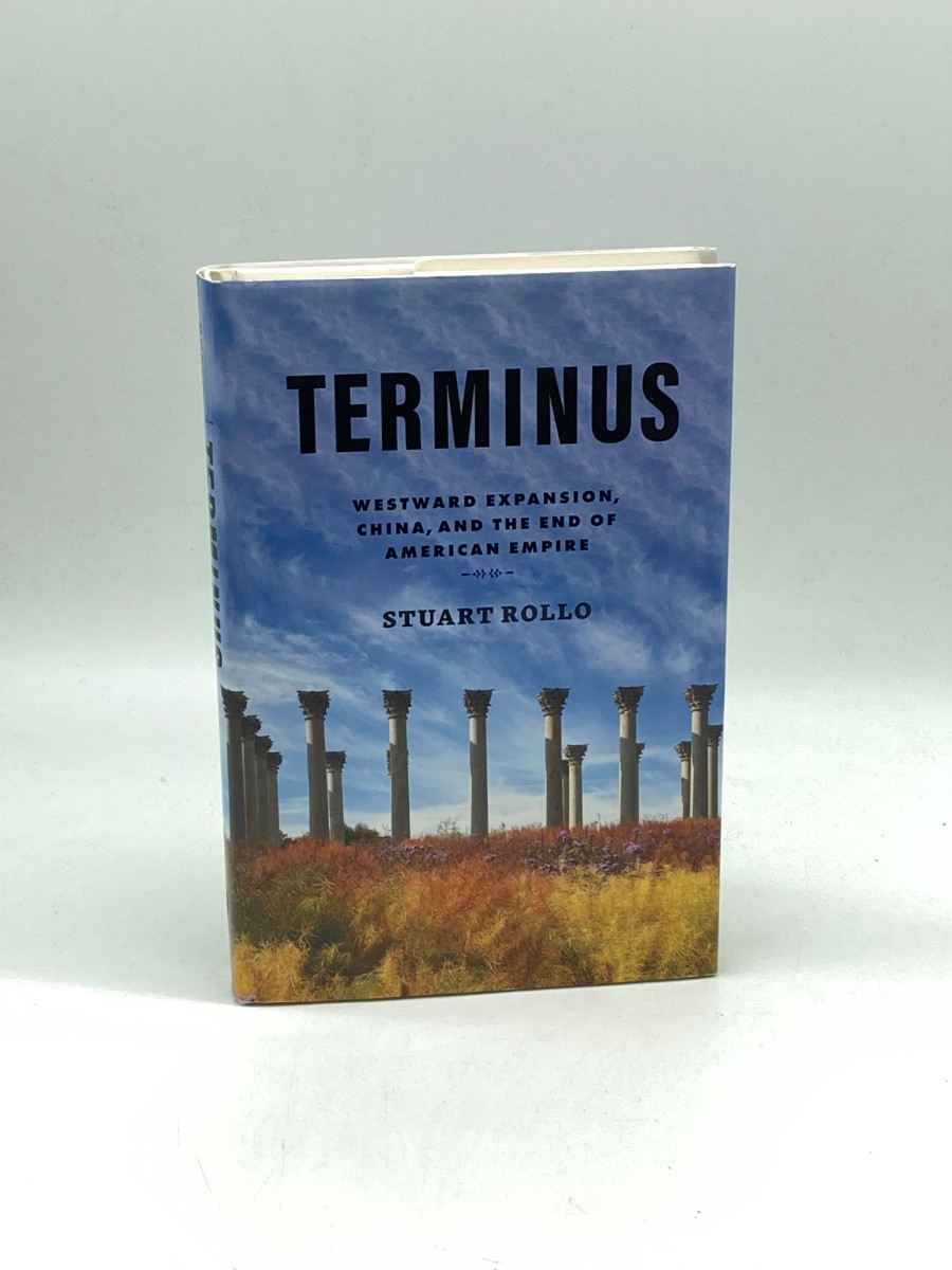 Terminus (First Printing) Westward Expansion, China, and the End of American Empire