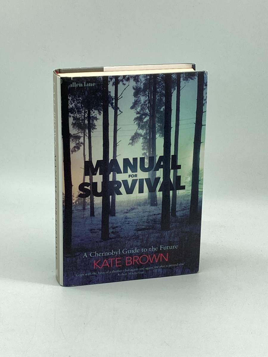 Manual for Survival (Signed) A Chernobyl Guide to the Future