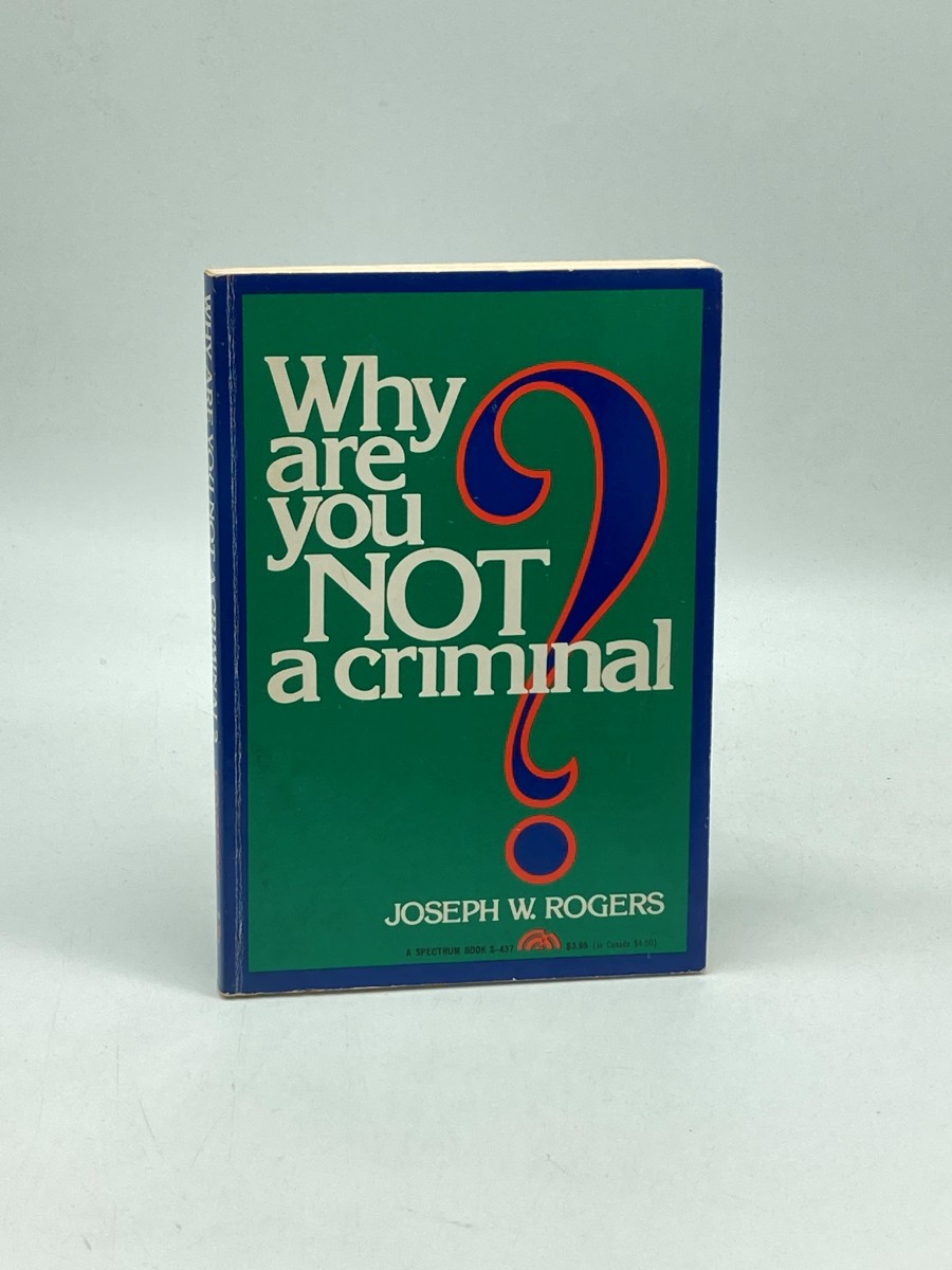 Why Are You Not a Criminal
