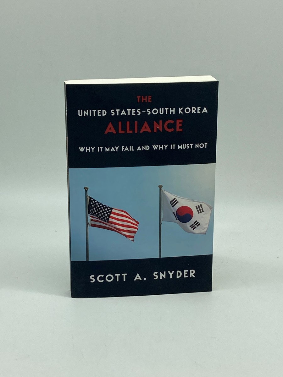 The United StatesSouth Korea Alliance Why it May Fail and why it Must Not