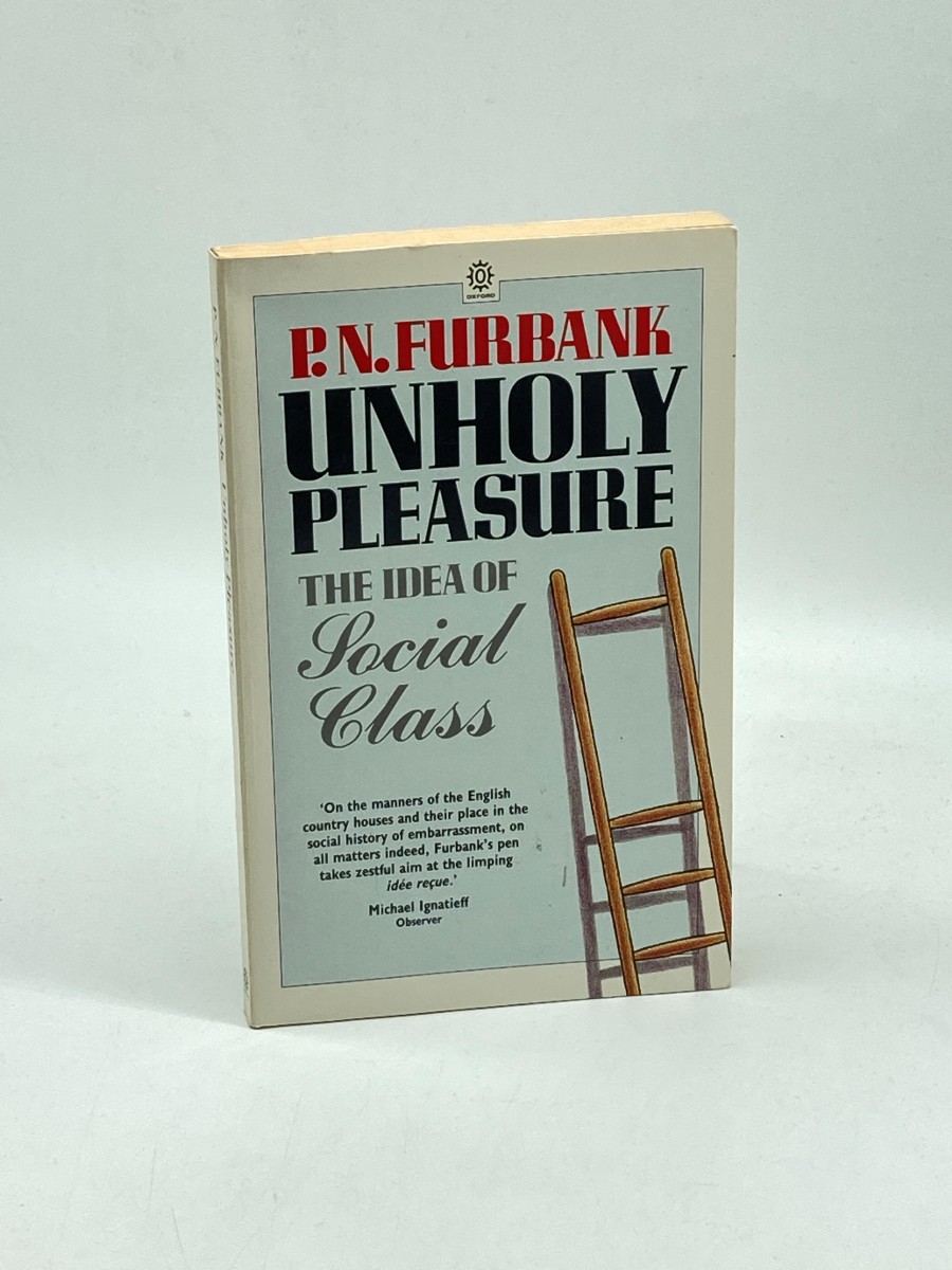 Unholy Pleasure The Idea of Social Class
