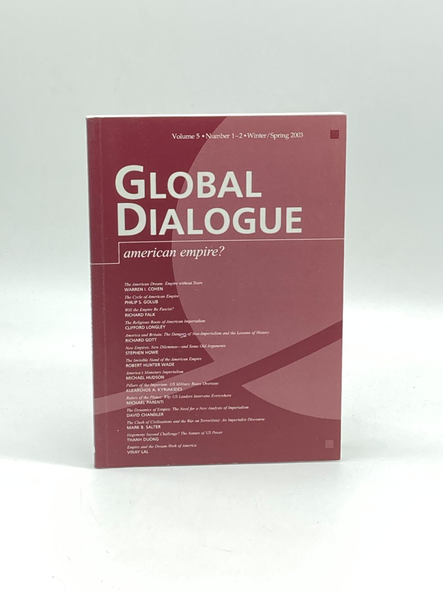 Global Dialogue Magazine Volume 5 Number 1-2 / Winter / Spring 2003 American Empire