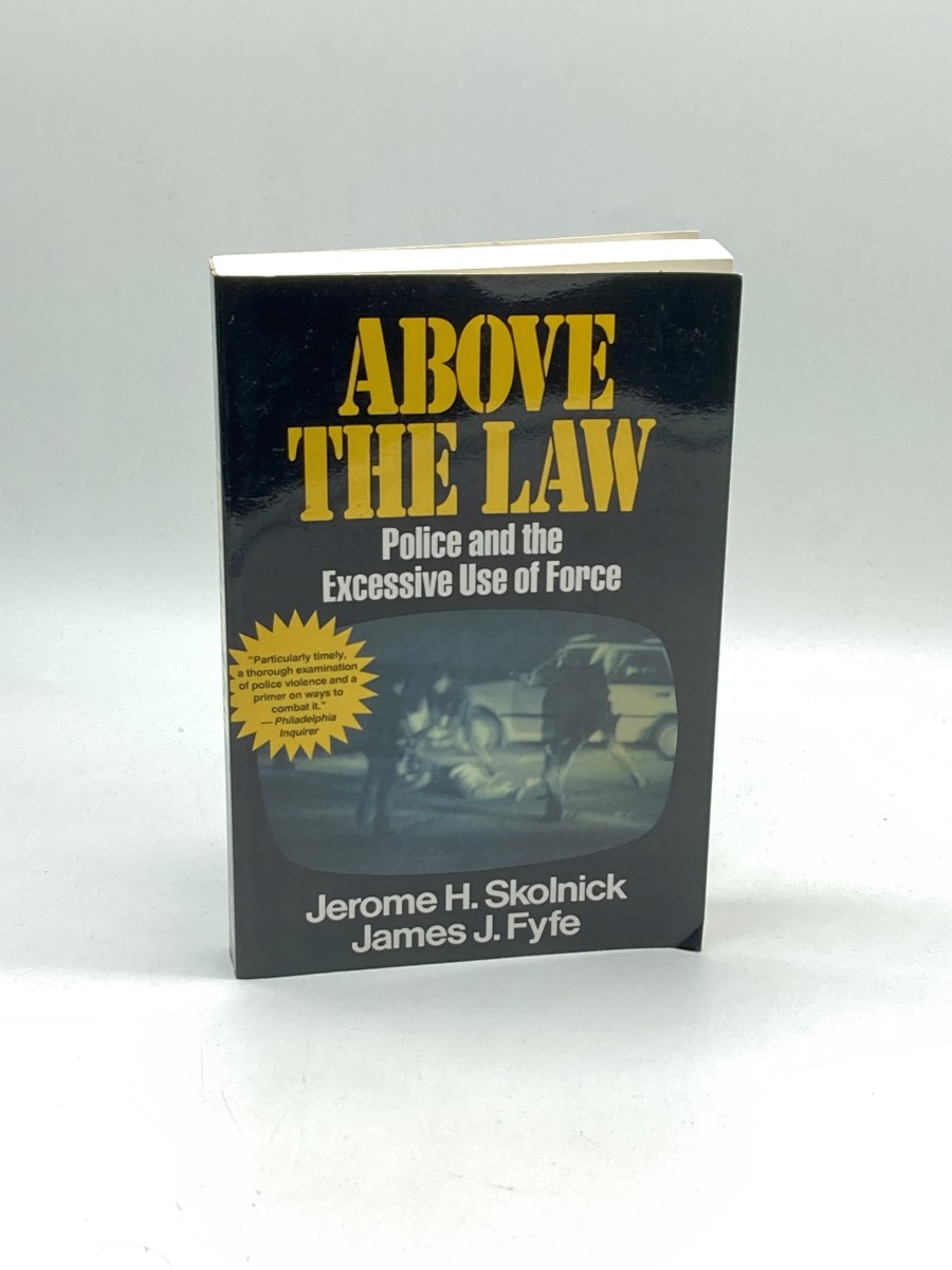 Above the Law Police and the Excessive Use of Force