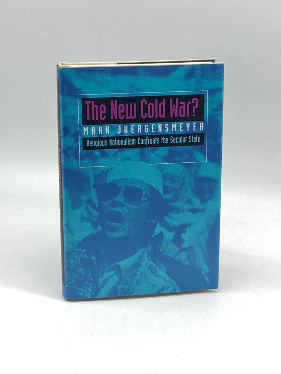 The New Cold War (First Printing) Religious Nationalism Confronts the Secular State (Comparative Studies in Religion and Society)