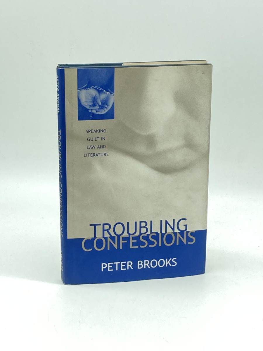 Troubling Confessions (First Printing) Speaking Guilt in Law and Literature