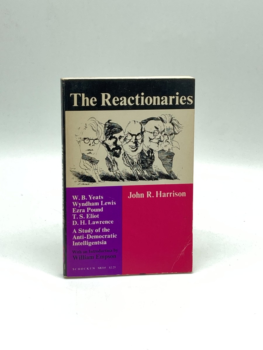The Reactionaries: Yeats; Lewis; Pound; Elliot; Lawrence A Study of Anti-Democratic Intelligentsia