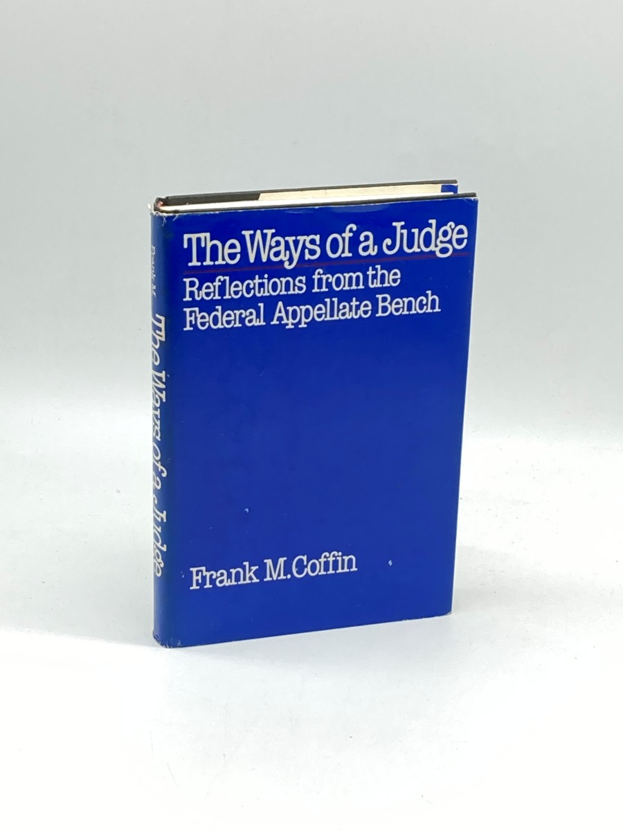 The Ways of a Judge (First Printing) Reflections from the Federal Appellate Bench