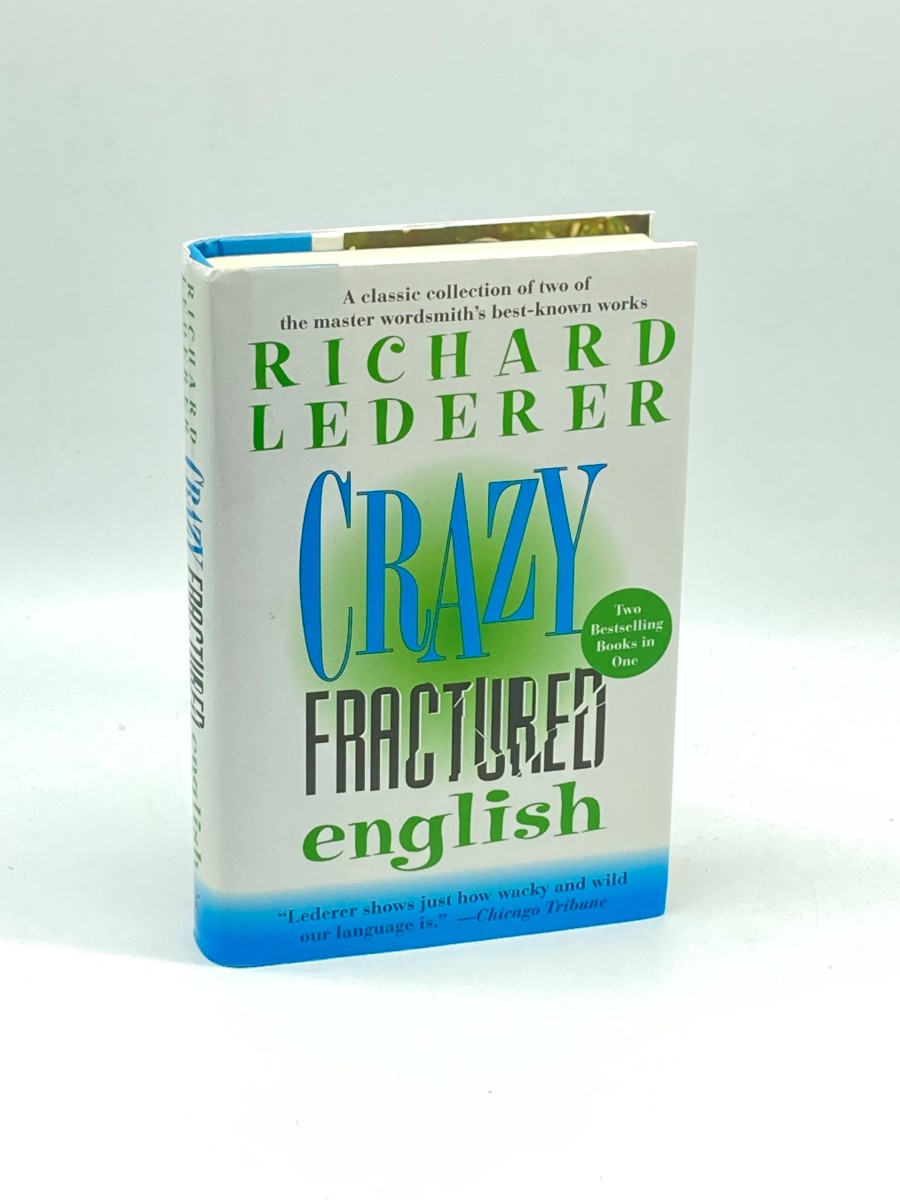 Crazy Fractured English The Ultimate Joy Ride through Our Language