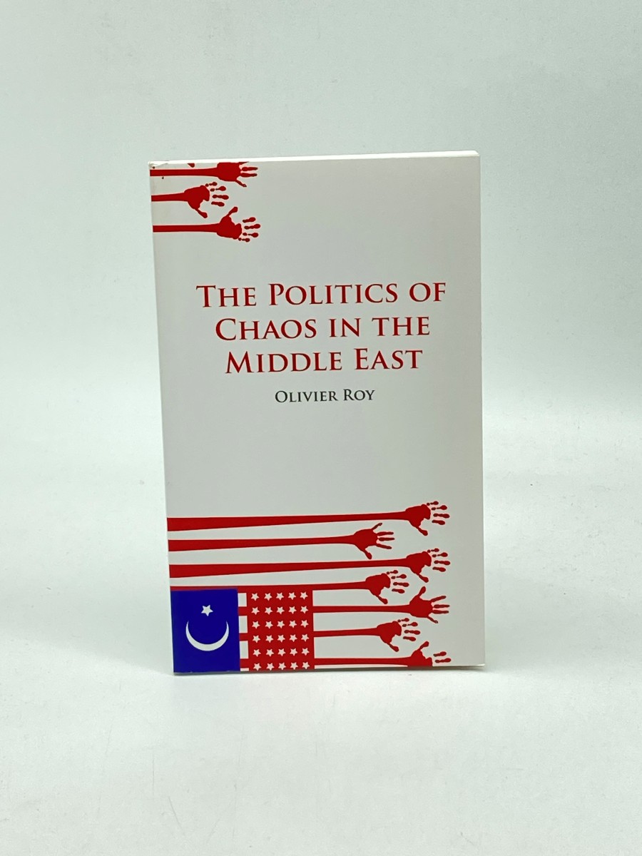 The Politics of Chaos in the Middle East