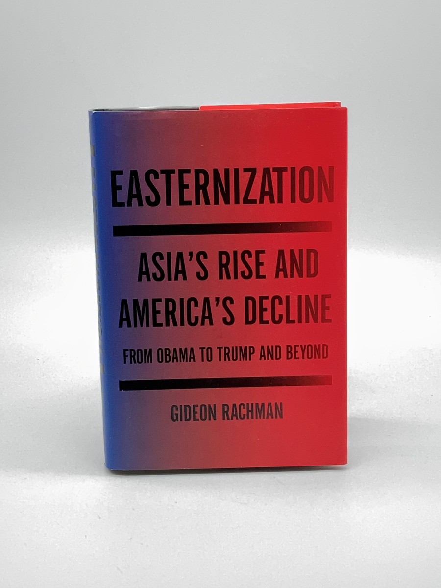 Easternization Asia's Rise and America's Decline from Obama to Trump and Beyond