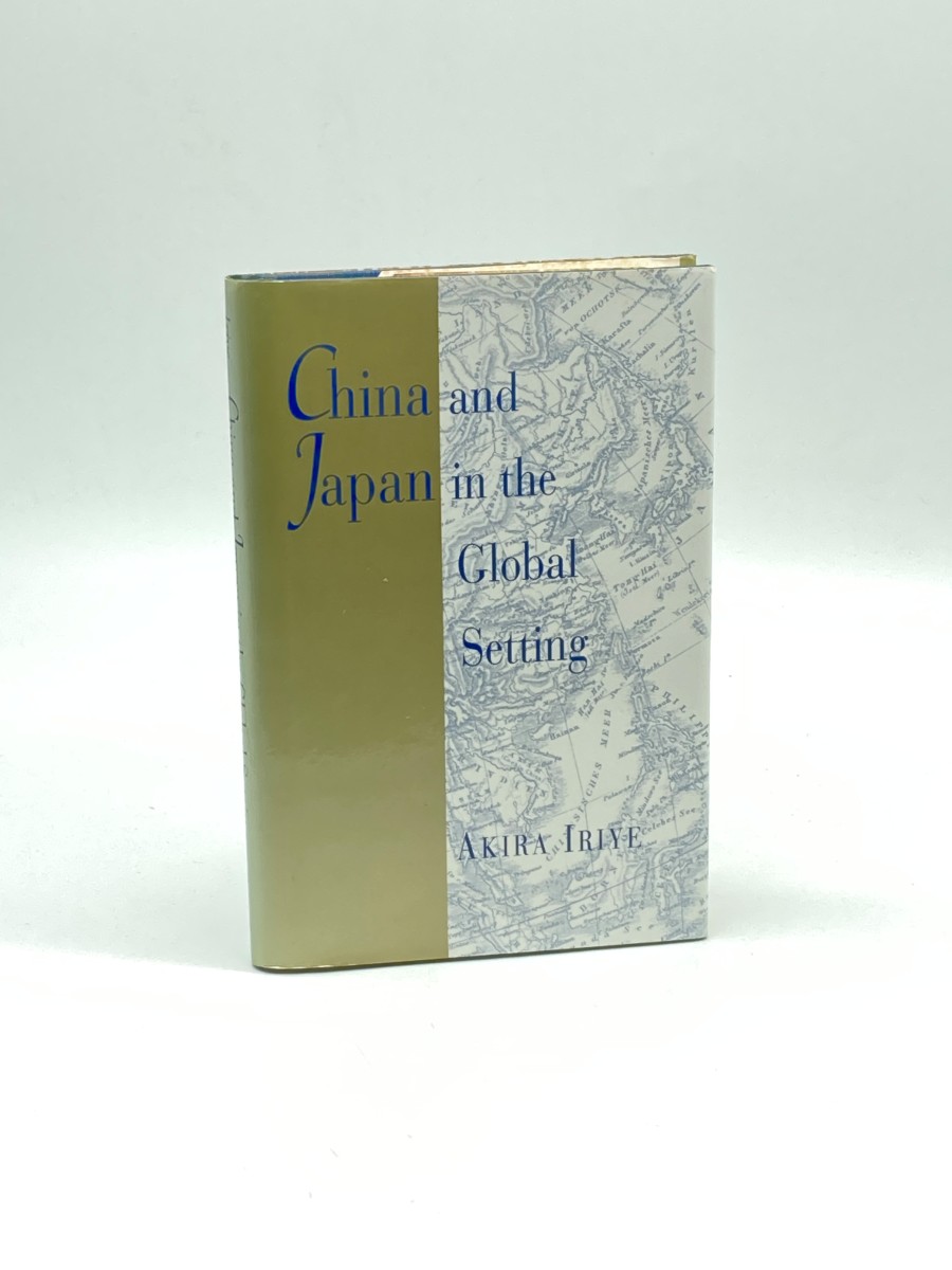Image for China and Japan in the Global Setting (First Printing) (Signed) China and Japan in the Global Setting (First Printing) (Signed)