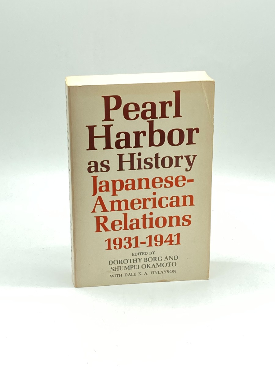 Pearl Harbor As History Japanese-American Relations, 1931-1941.