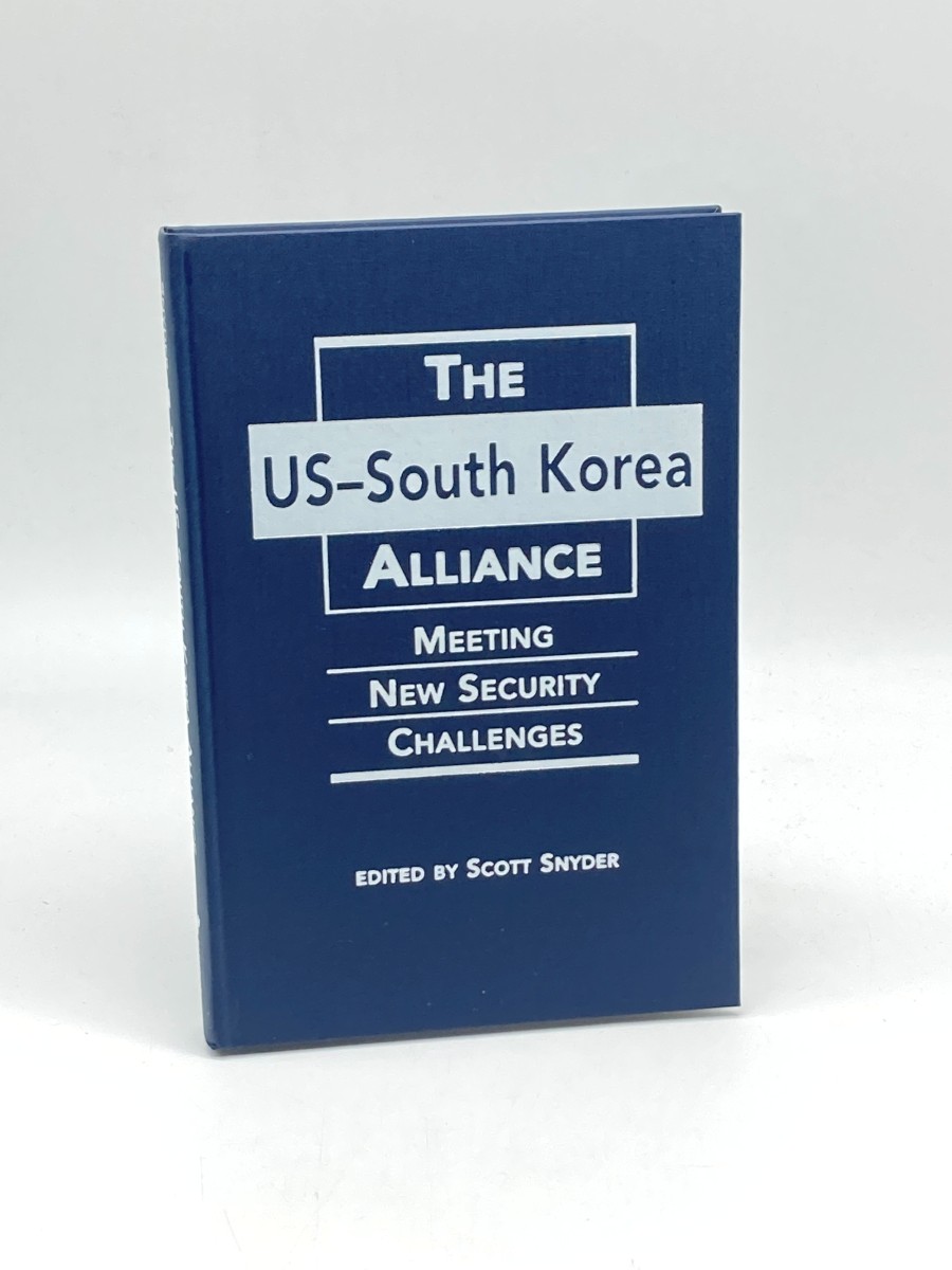The US - South Korea Alliance (First Printing) Meeting New Security Challenges