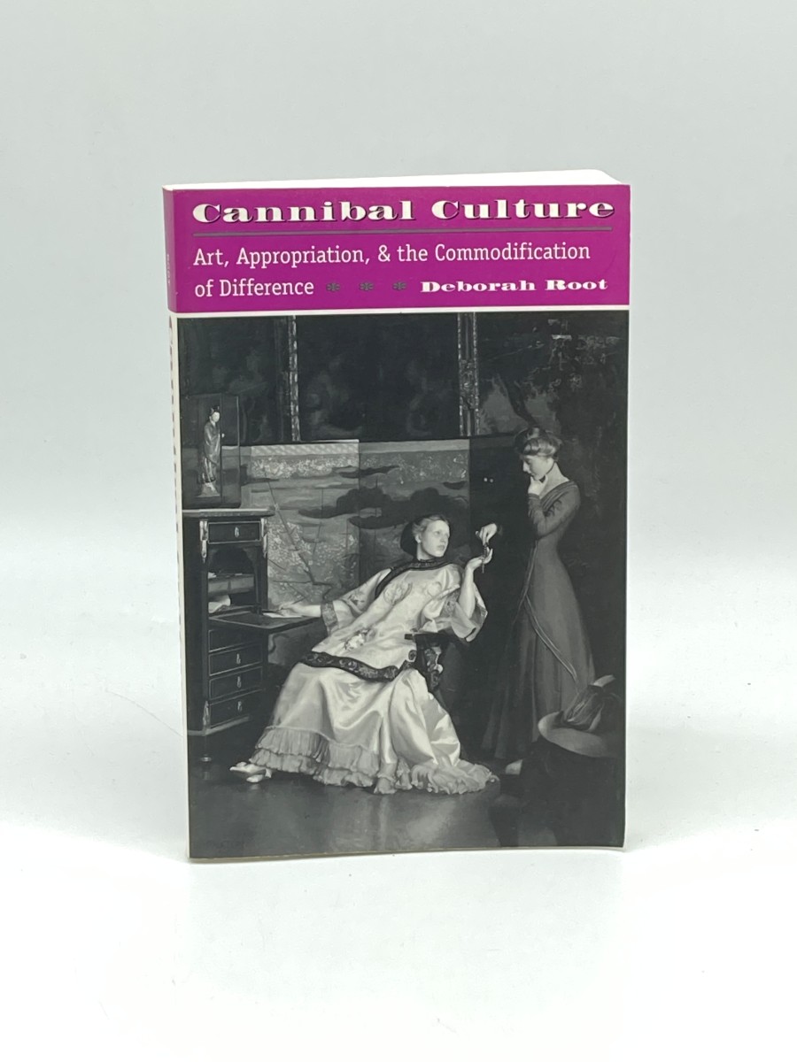 Cannibal Culture Art, Appropriation, and the Commodification of Difference
