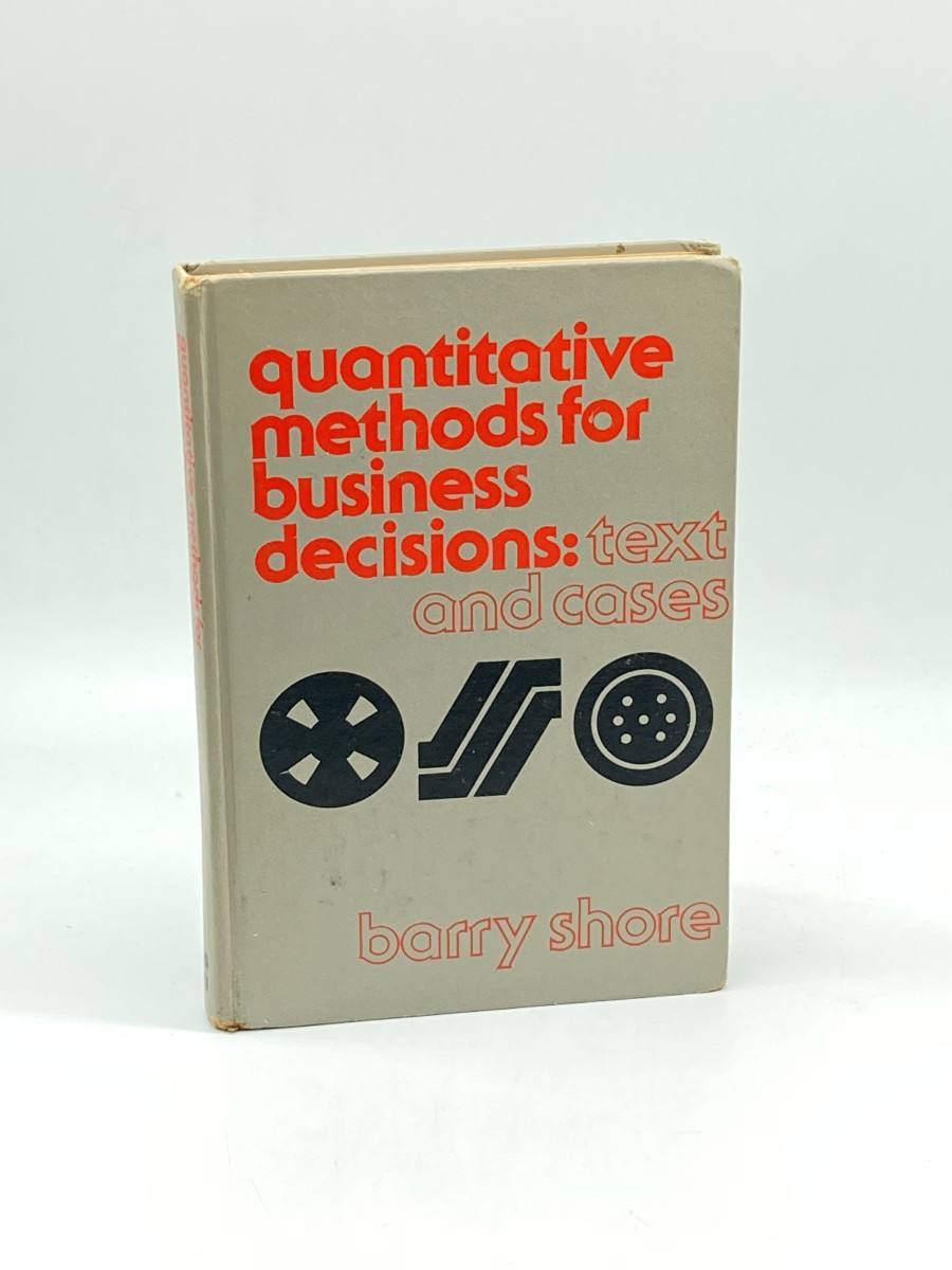Quantitative Methods for Business Decisions Text and Cases