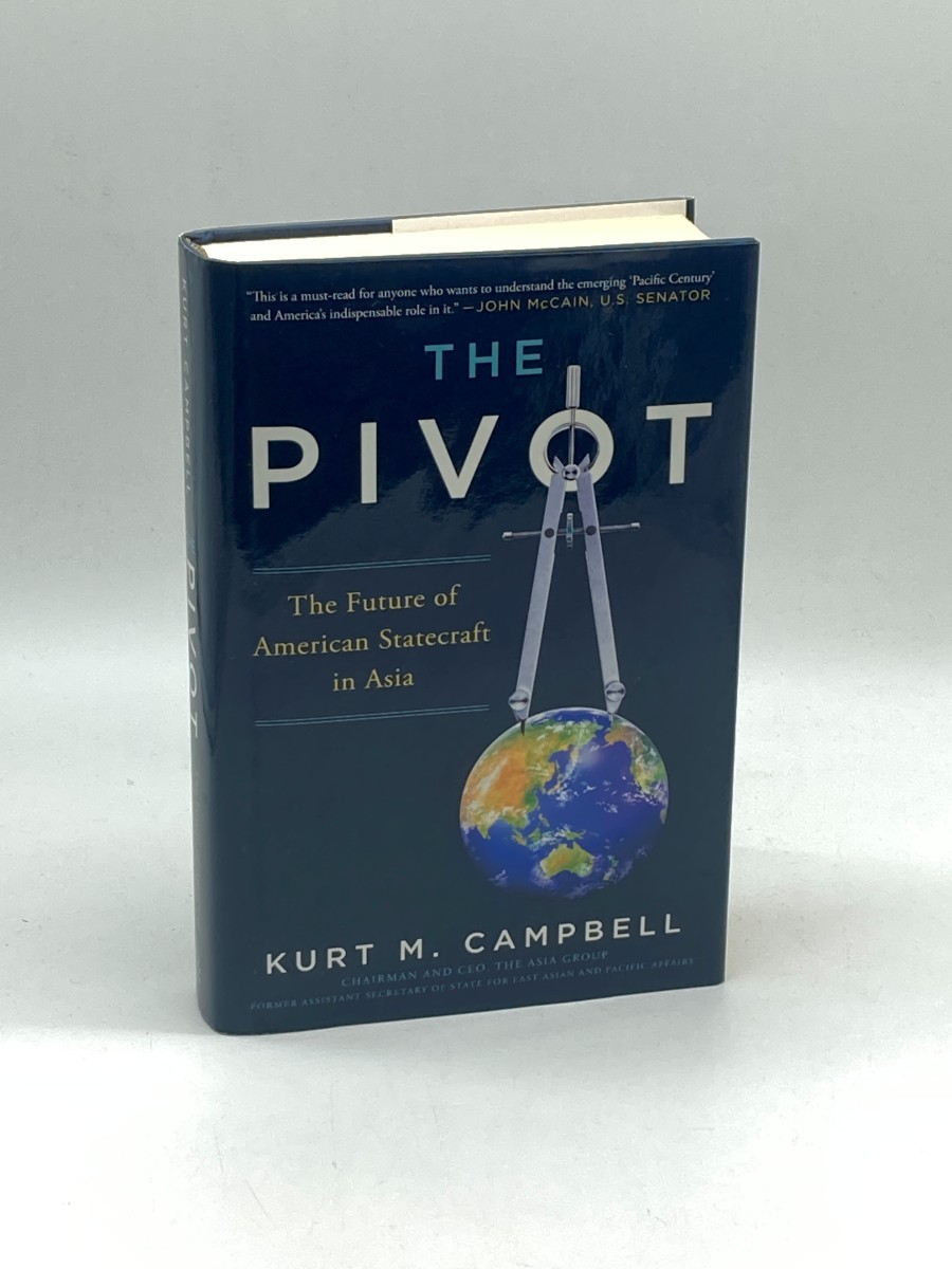The Pivot (First Printing) The Future of American Statecraft in Asia