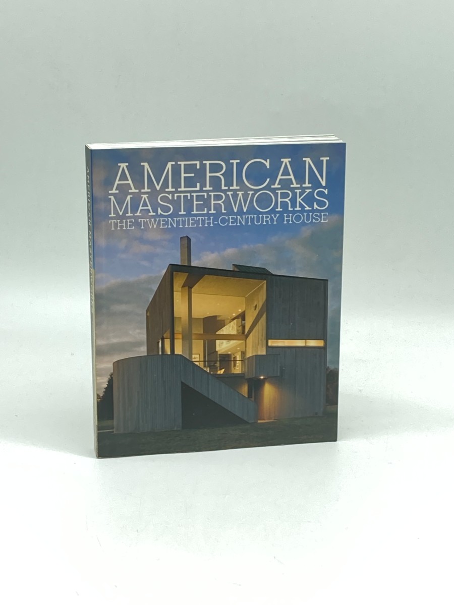 American Masterworks The Twentieth-Century House