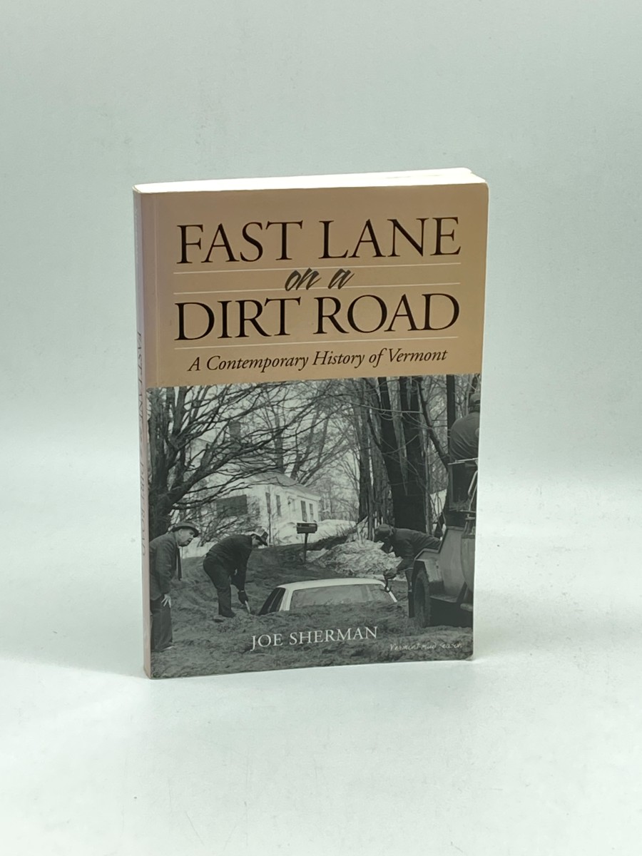 FAST LANE on a DIRT ROAD A Contemporary History of Vermont