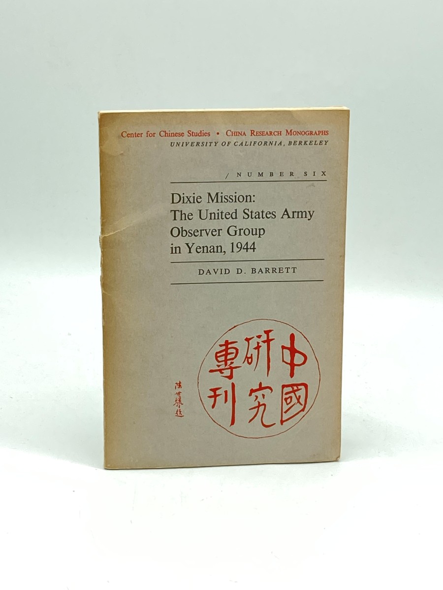 Dixie Mission: the United States Army Observer Group in Yenan, 1944