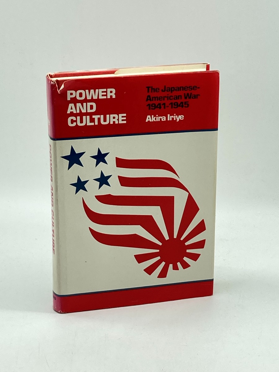 Power and Culture (Signed) The Japanese-American War, 1941-1945