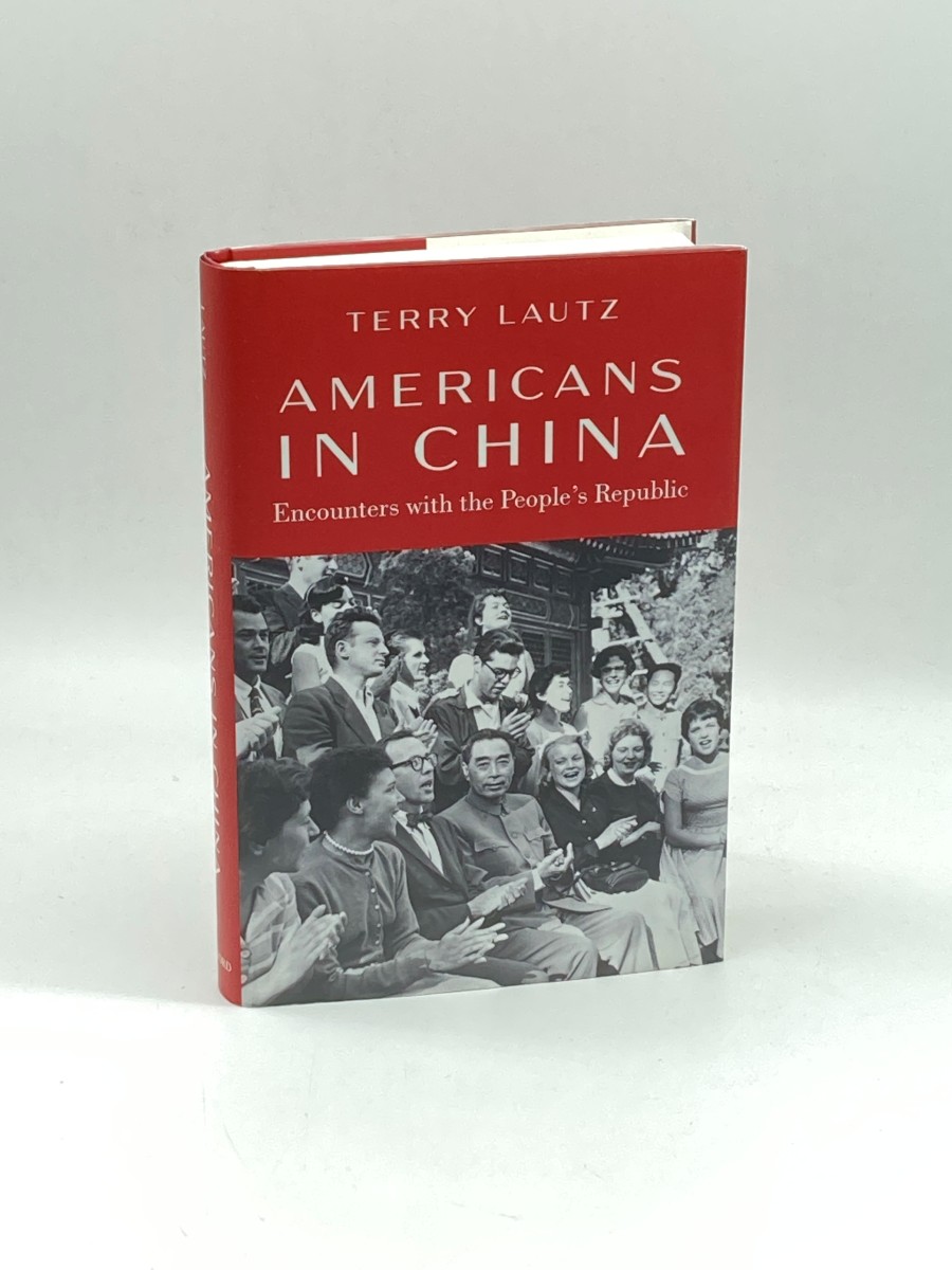 Americans in China (Signed) (First Printing) Encounters with the People's Republic