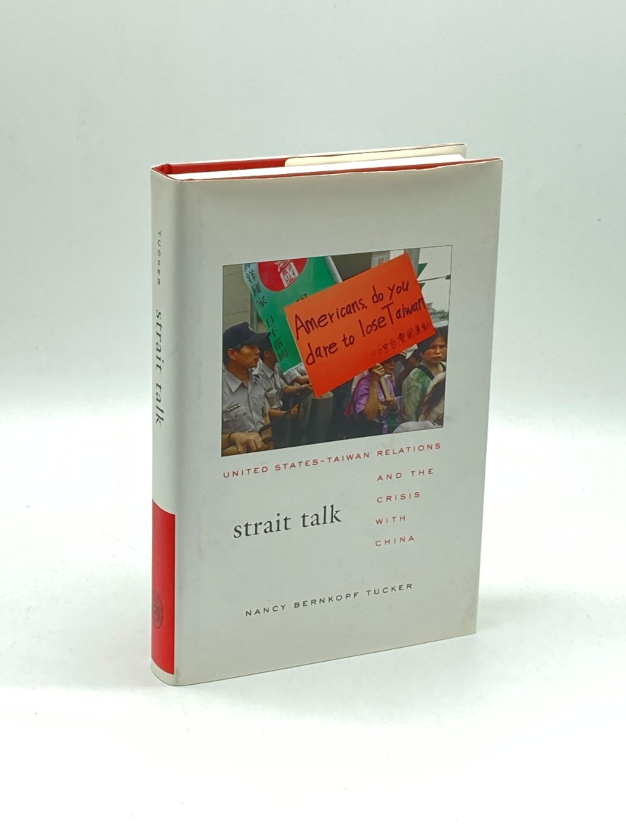 Strait Talk United States-Taiwan Relations and the Crisis with China