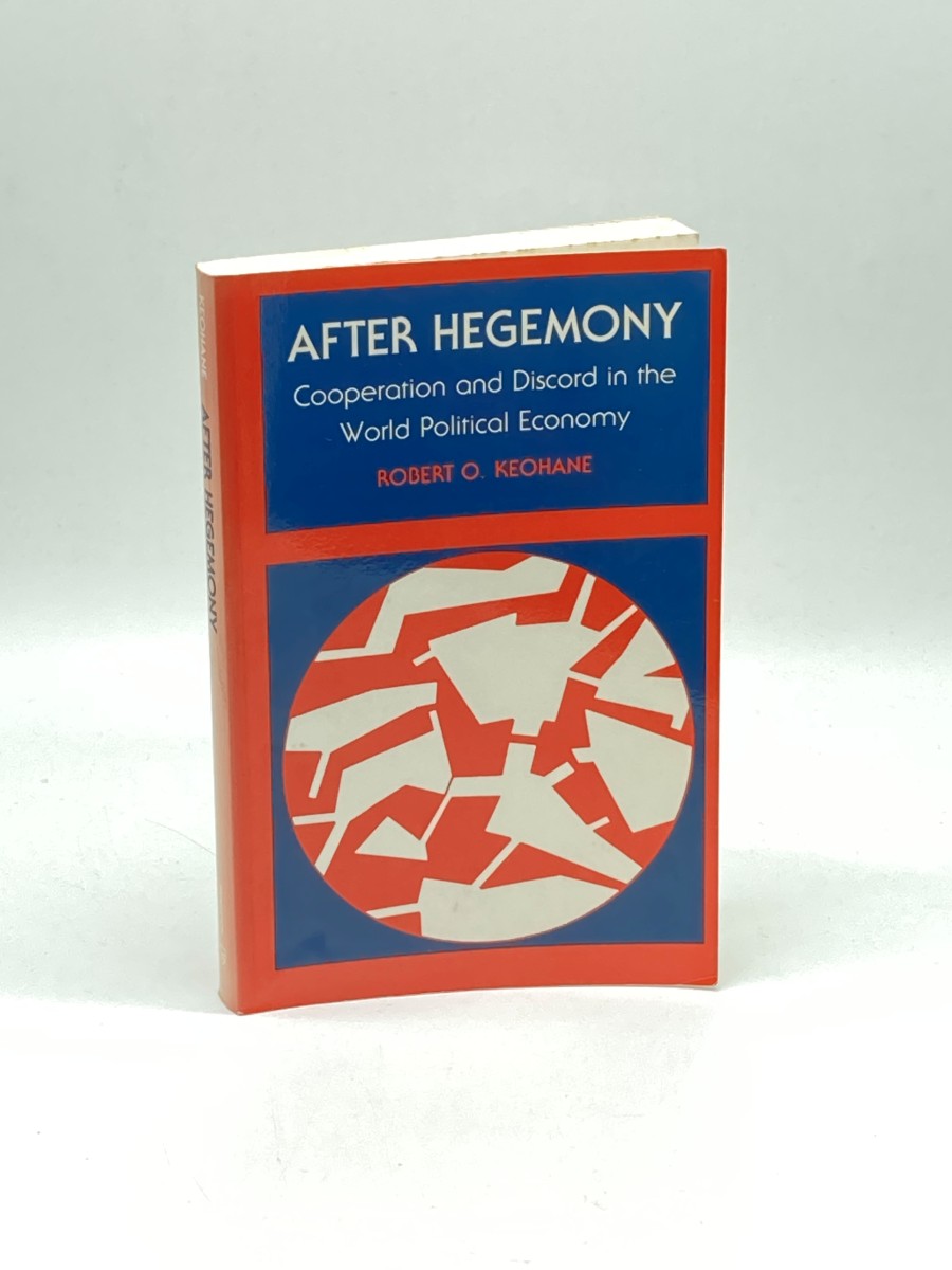 After Hegemony Cooperation and Discord in the World Political Economy