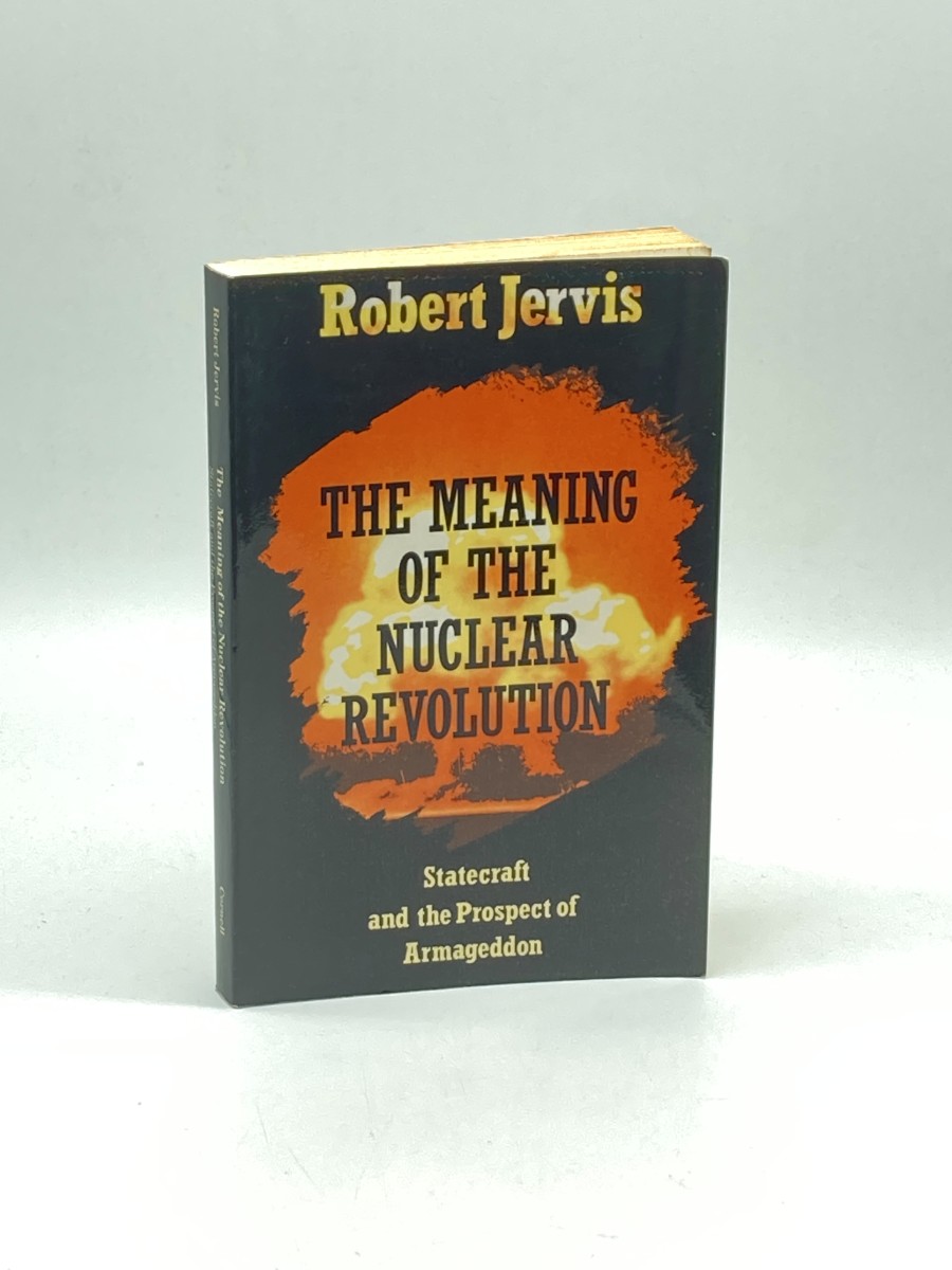 The Meaning of the Nuclear Revolution Statecraft and the Prospect of Armageddon