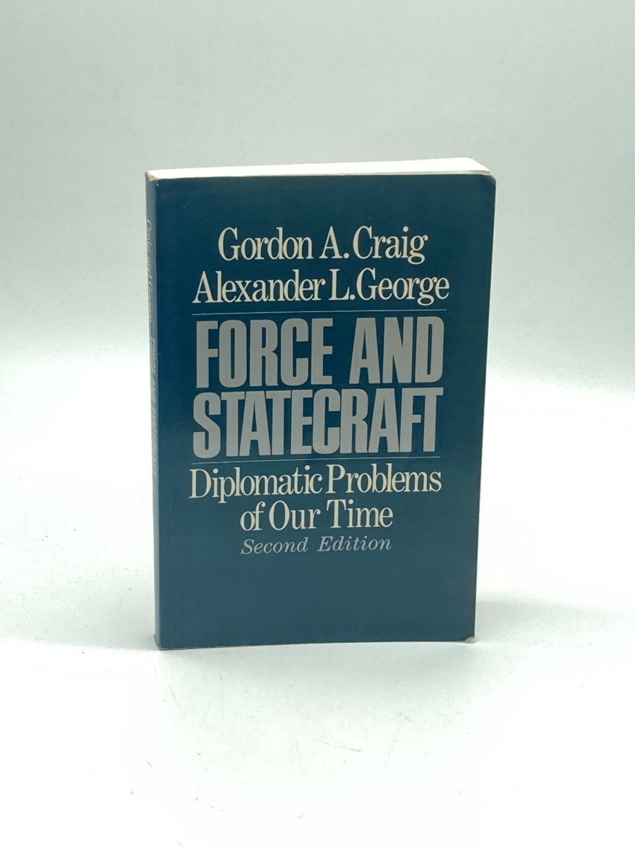 Force and Statecraft Diplomatic Problems of Our Time