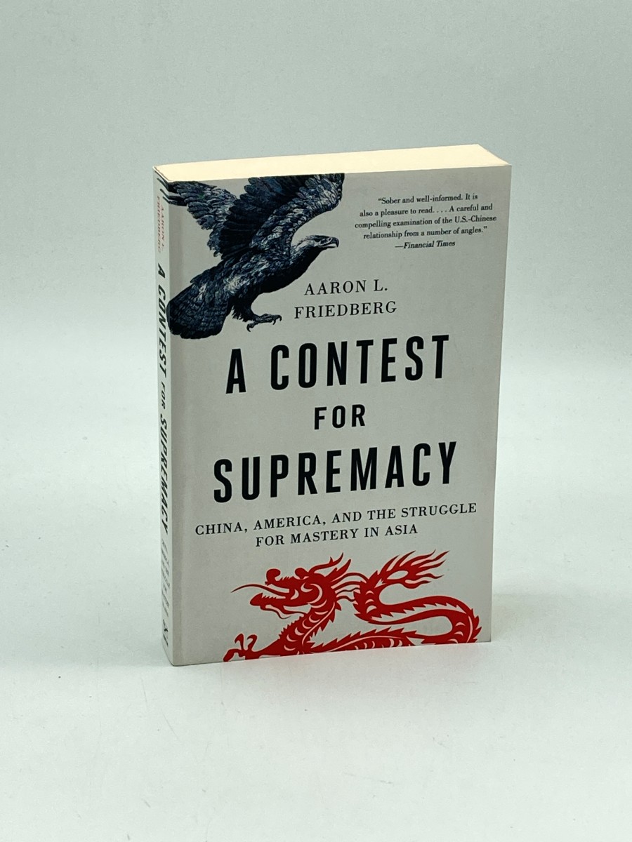 A Contest for Supremacy China, America, and the Struggle for Mastery in Asia