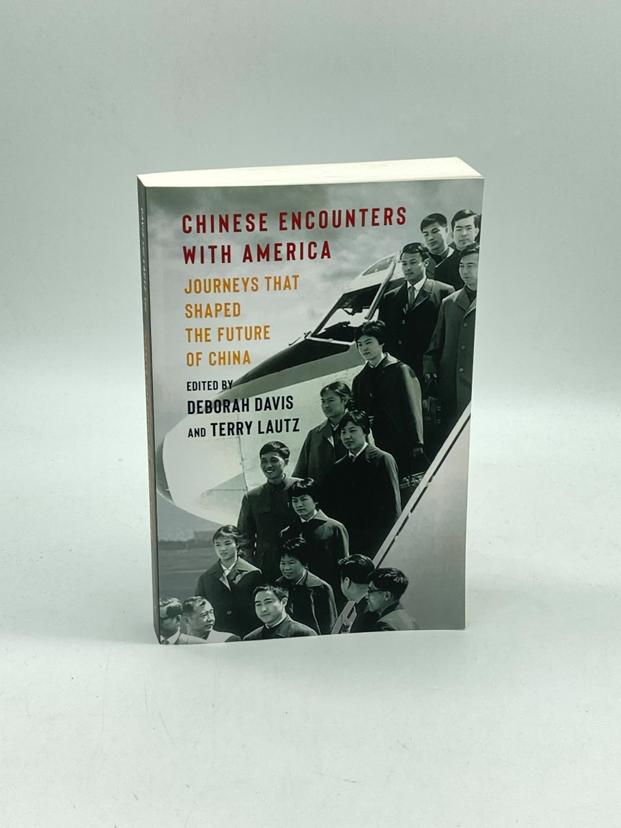 Chinese Encounters with America (Signed) Journeys That Shaped the Future of China