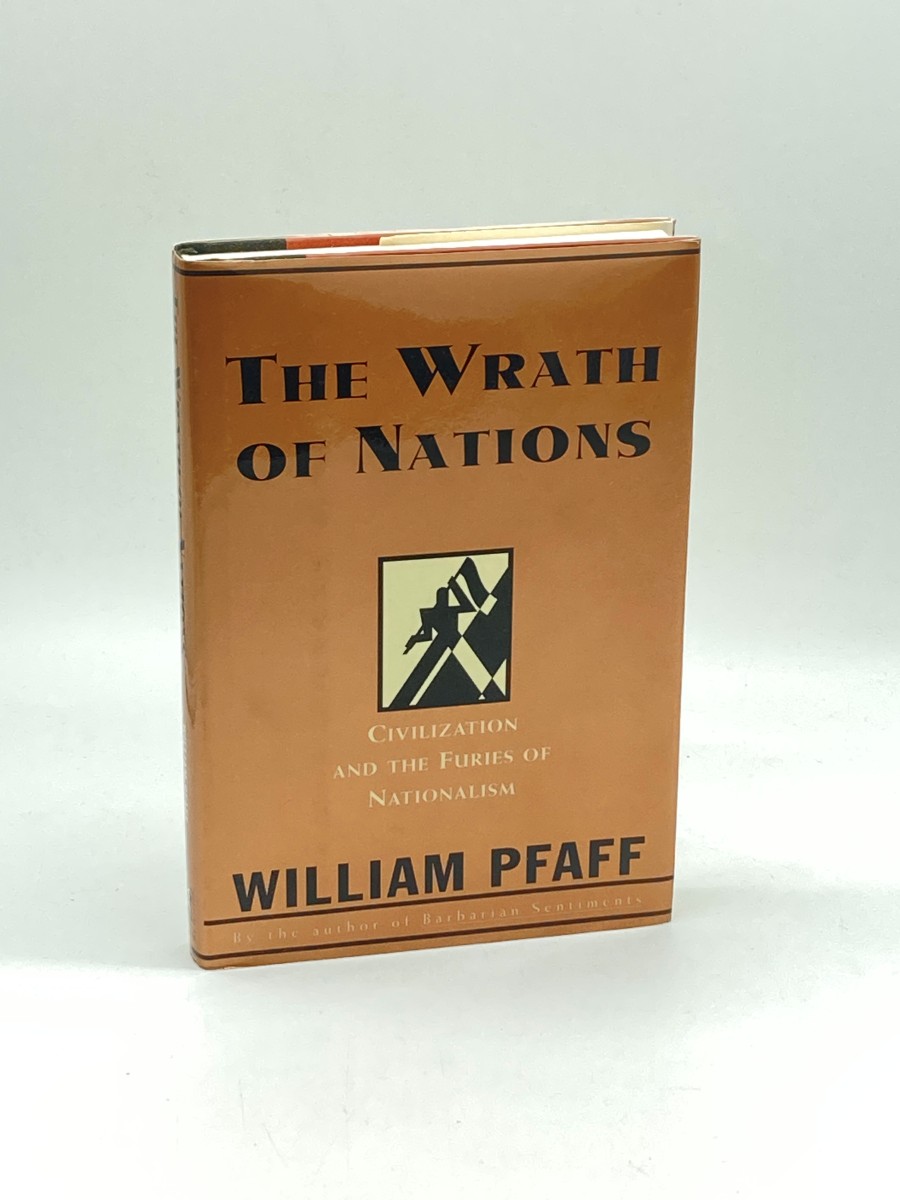 The Wrath of Nations (First Printing) Civilization and the Furies of Nationalism