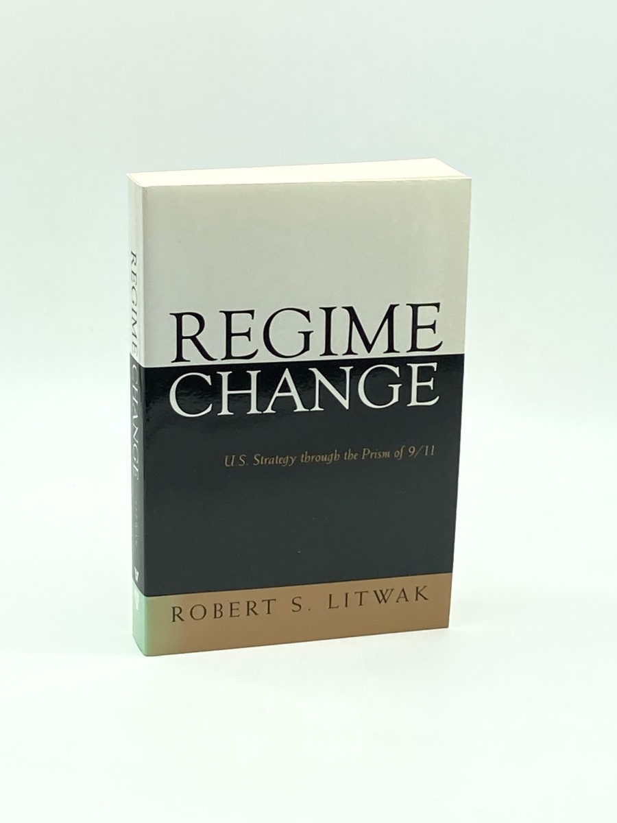 Regime Change (First Printing) ; U. S. Strategy through the Prism of 9/11