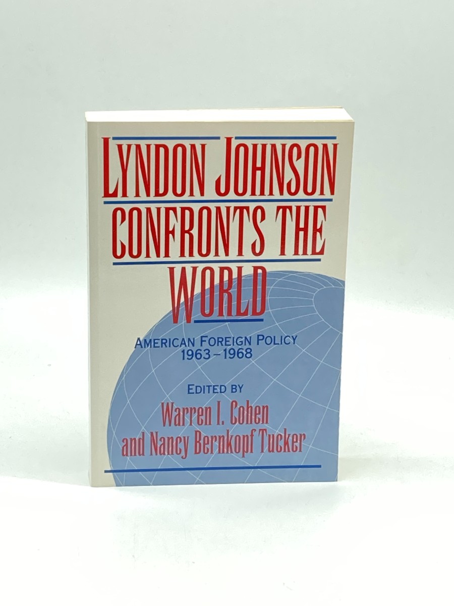 Image for Lyndon Johnson Confronts the World American Foreign Policy 19631968 Lyndon Johnson Confronts the World American Foreign Policy 19631968