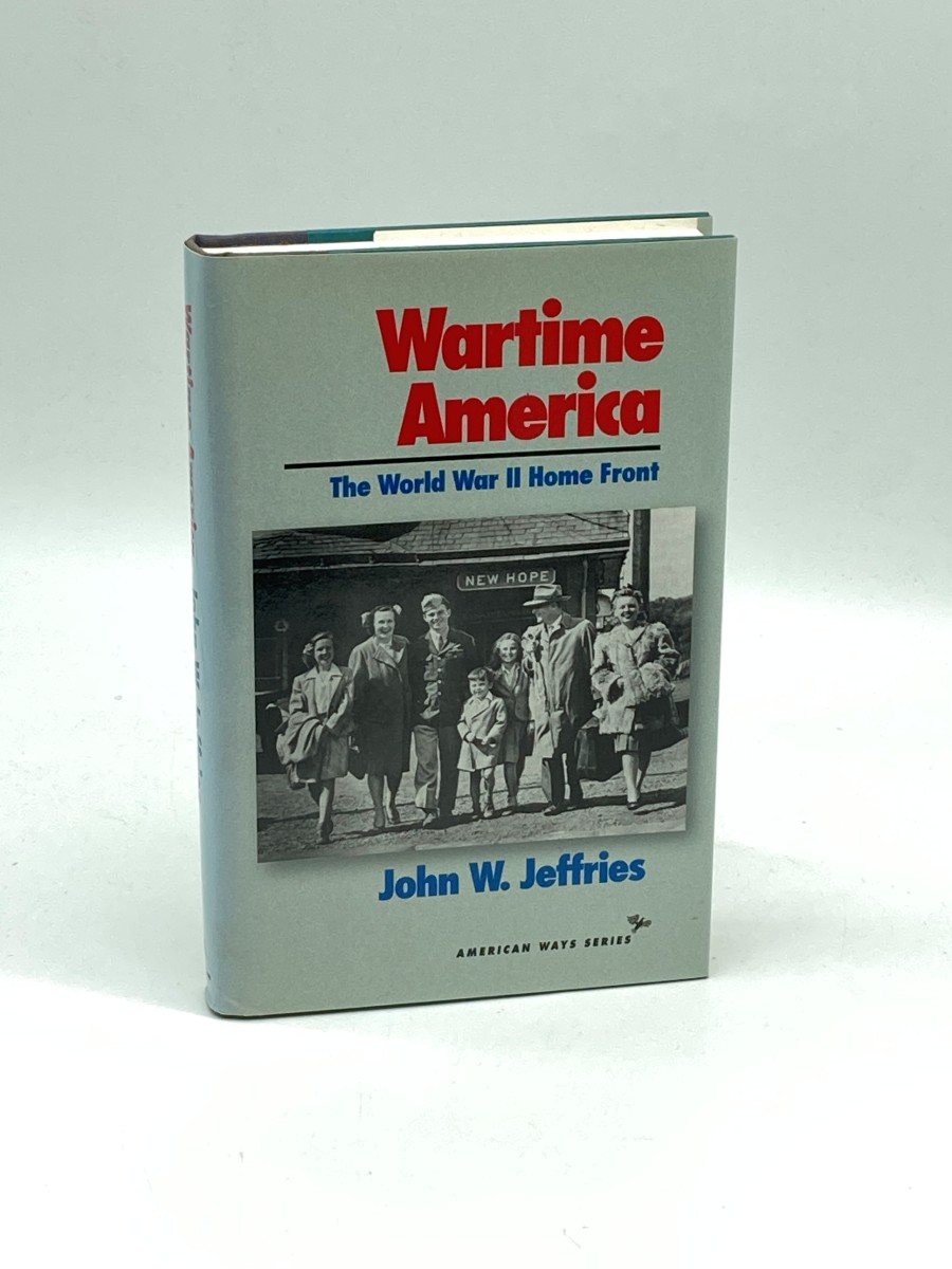 Wartime America (Signed) The World War II Home Front