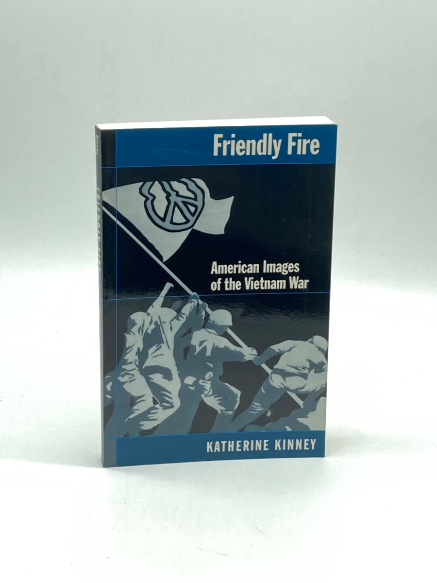Friendly Fire American Images of the Vietnam War