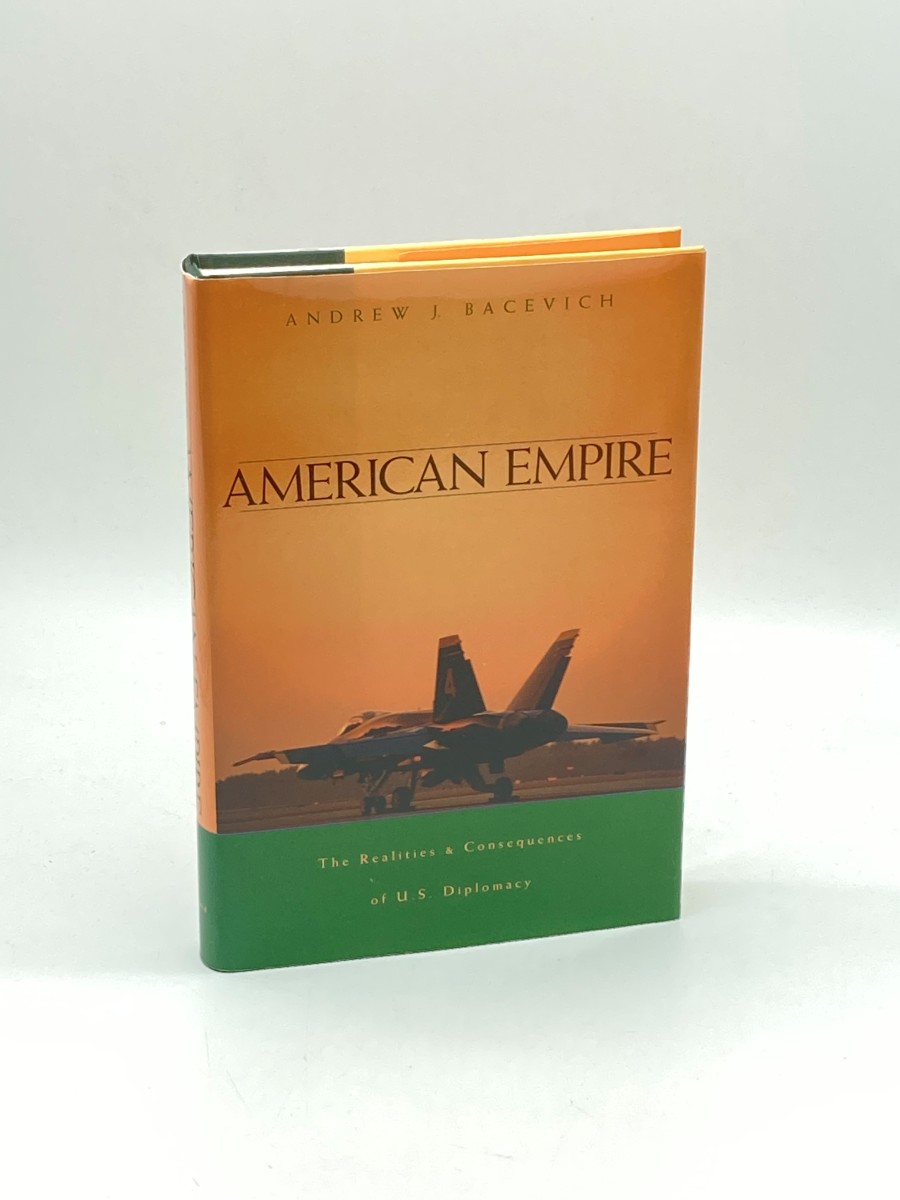 American Empire The Realities and Consequences of U. S. Diplomacy