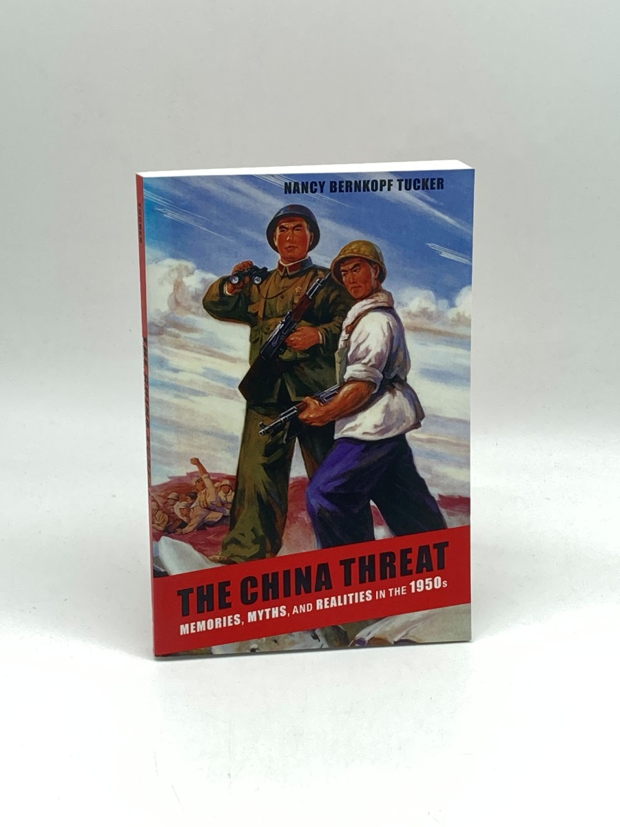 The China Threat Memories, Myths, and Realities in the 1950S