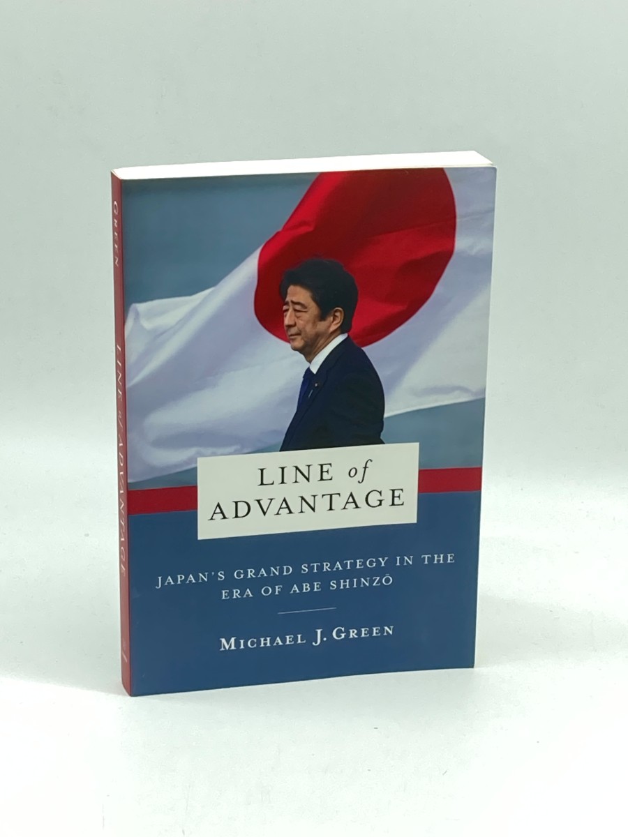 Image for Line of Advantage JapanS Grand Strategy in the Era of Abe Shinzo Line of Advantage JapanS Grand Strategy in the Era of Abe Shinzo