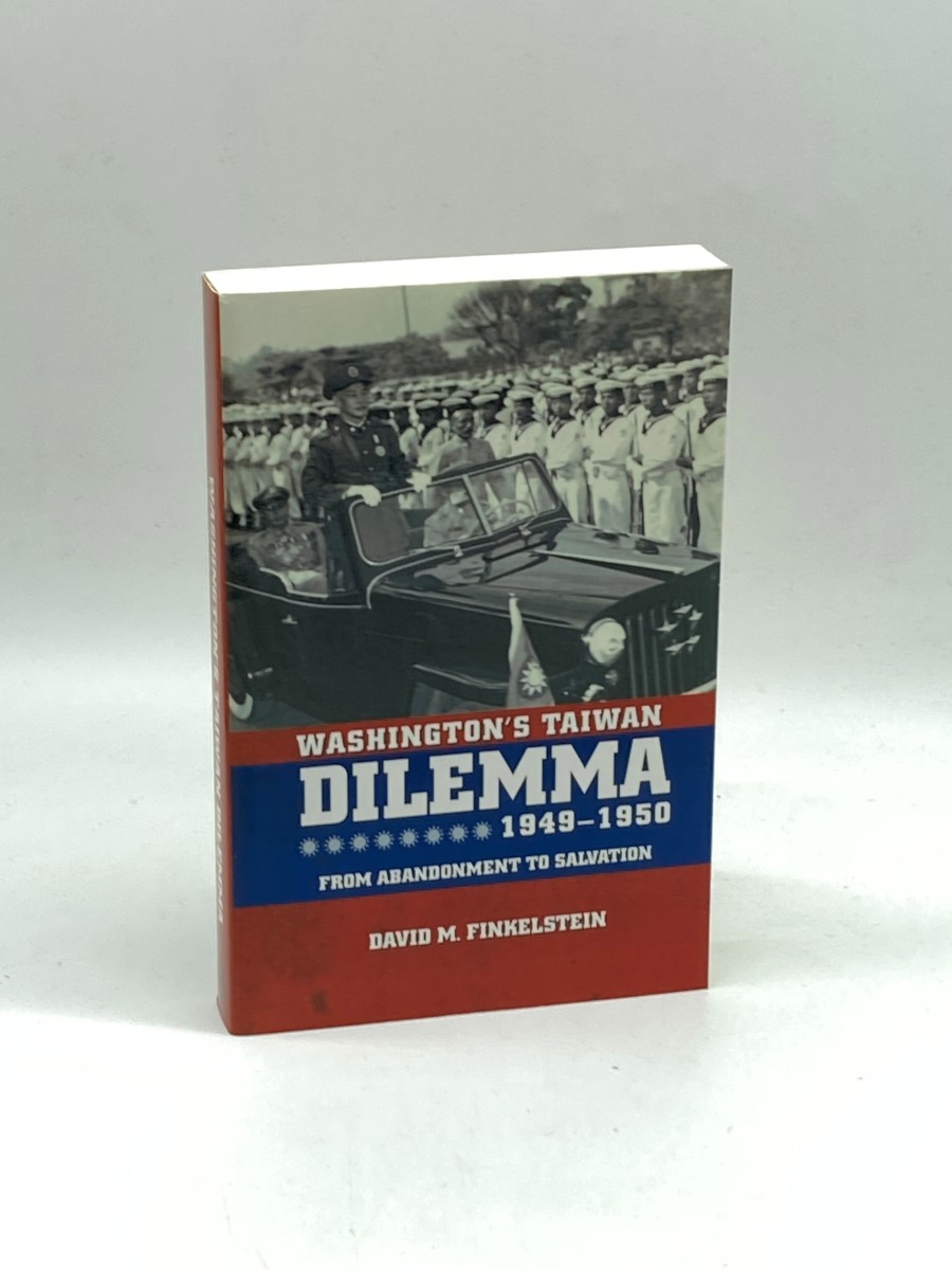 Washington's Taiwan Dilemma, 1949-1950 (Signed) (First Printing) From Abandonment to Salvation