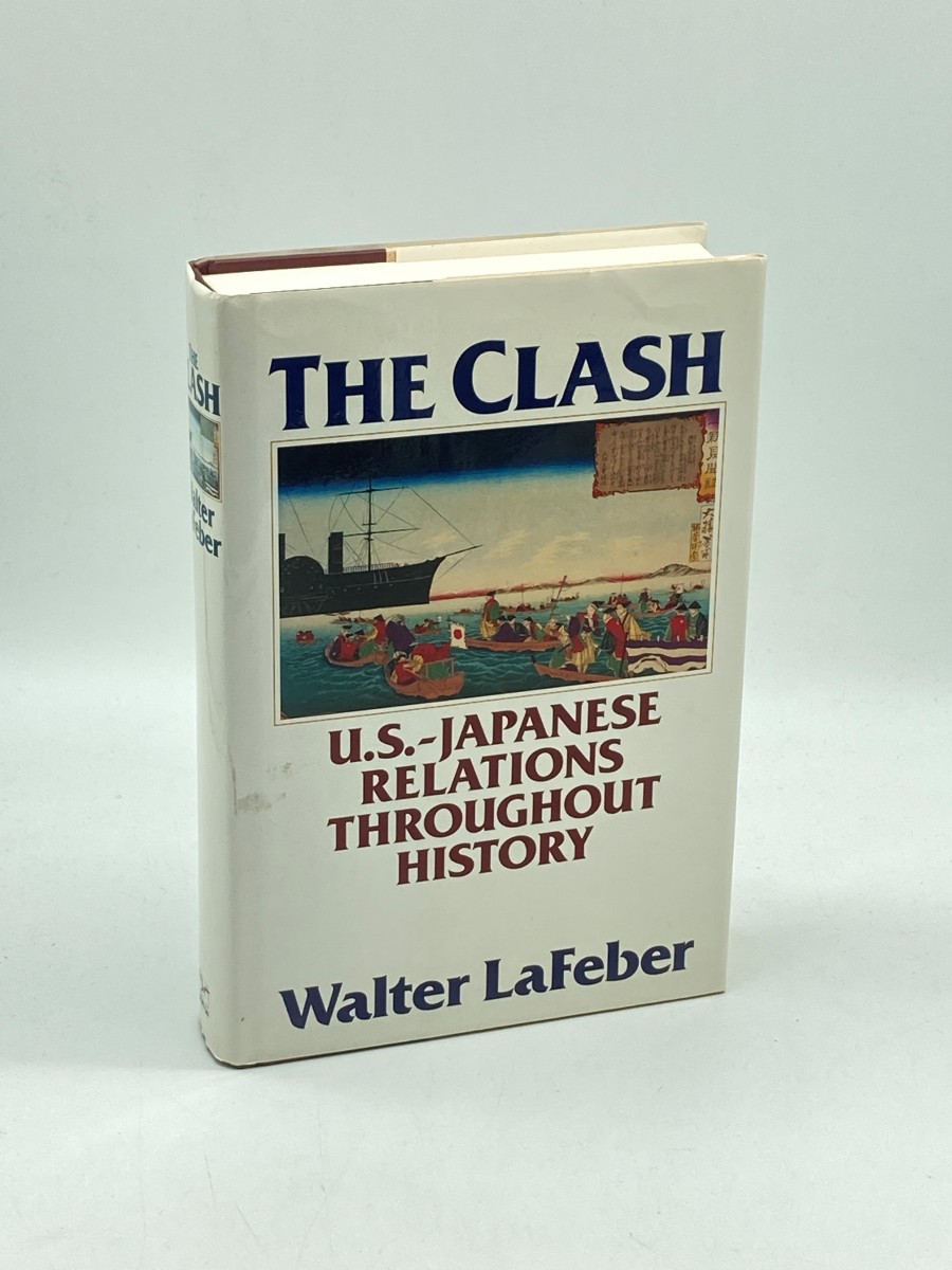 Image for The Clash (First Printing) A History of U. S. -Japan Relations The Clash (First Printing) A History of U. S. -Japan Relations