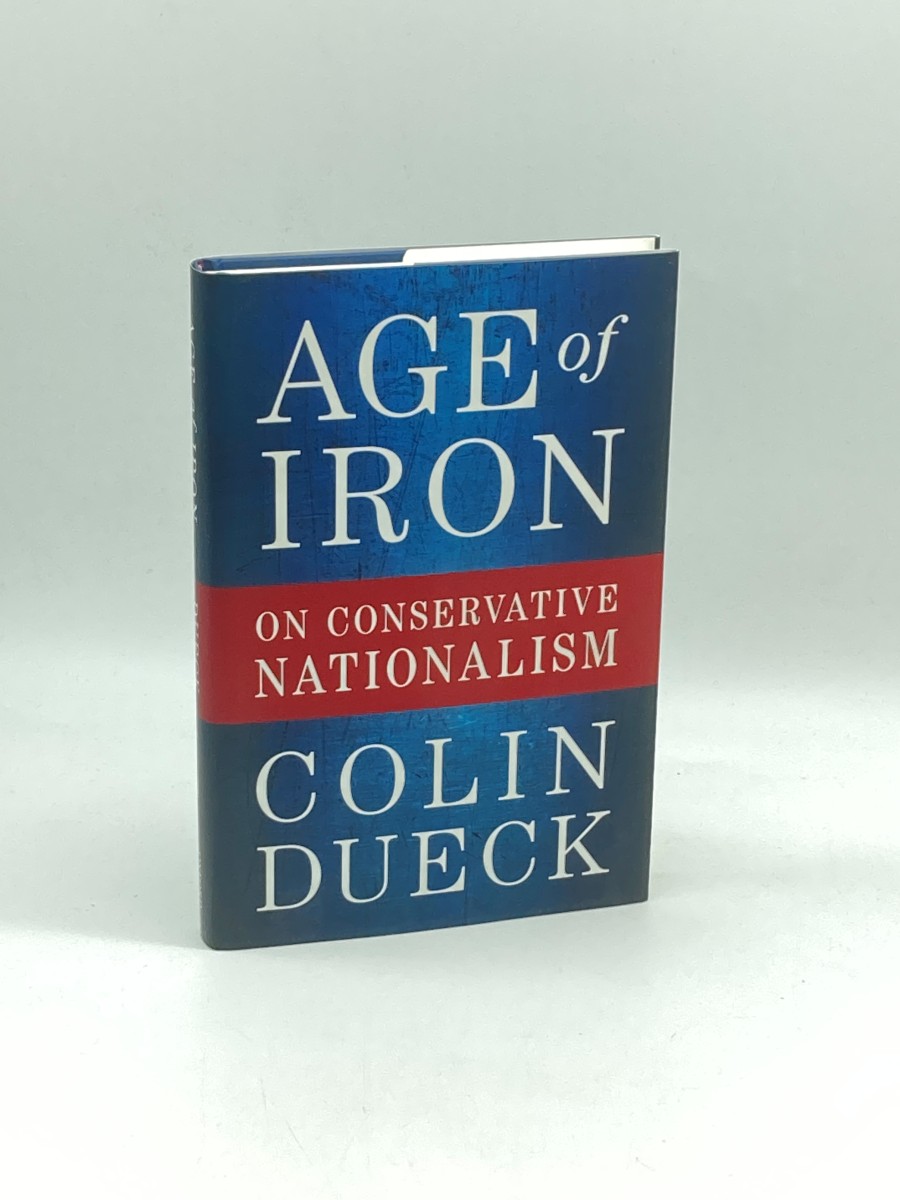 Age of Iron (First Printing) On Conservative Nationalism